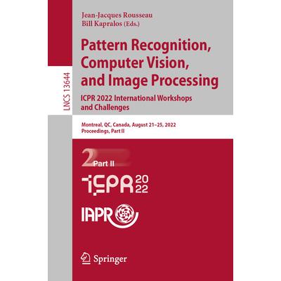 Pattern Recognition, Computer Vision, and Image Processing. Icpr 2022 International Workshops and Challenges | 拾書所