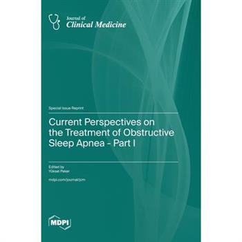 Current Perspectives on the Treatment of Obstructive Sleep Apnea - Part I