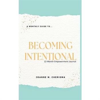 A Monthly Guide To...Becoming Intentional