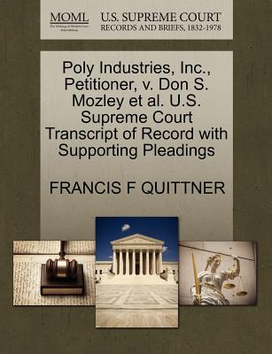 Poly Industries, Inc., Petitioner, V. Don S. Mozley Et Al. U.S. Supreme Court Transcript of Record with Supporting Pleadings