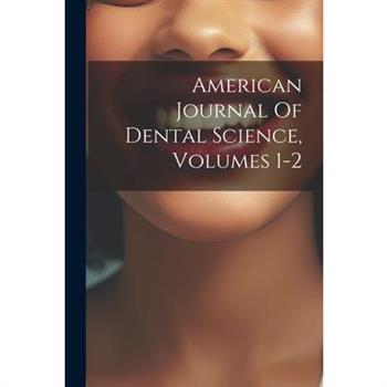 American Journal Of Dental Science, Volumes 1-2