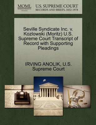 Seville Syndicate Inc. V. Kozlowski (Moritz) U.S. Supreme Court Transcript of Record with Supporting Pleadings