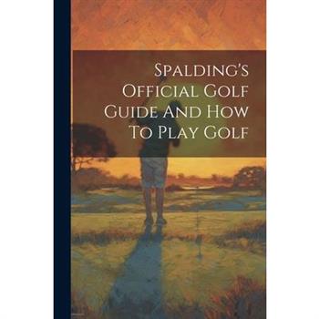 Spalding’s Official Golf Guide And How To Play Golf