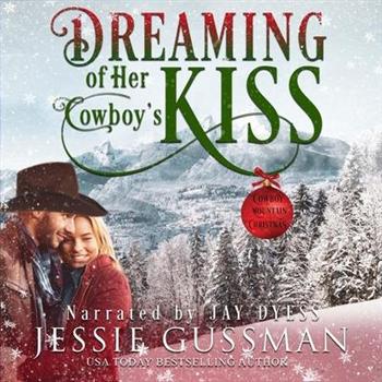 Dreaming of Her Cowboy’s Kiss Lib/E