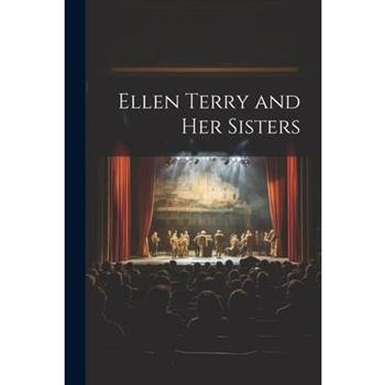 Ellen Terry and her Sisters
