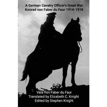 A German Cavalry Officer’s Great War