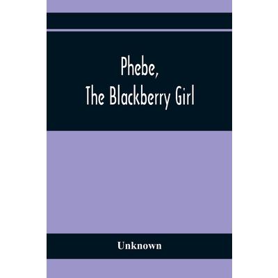 Phebe, The Blackberry Girl