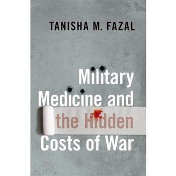 Military Medicine and the Hidden Costs of War