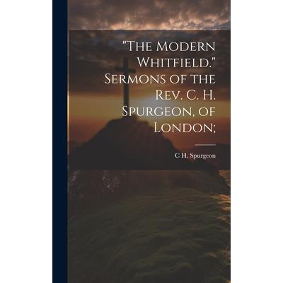 "The Modern Whitfield." Sermons of the Rev. C. H. Spurgeon, of London; | 拾書所