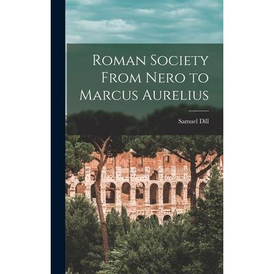 Roman Society From Nero to Marcus Aurelius