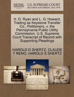 H. D. Ryan and L. G. Howard, Trading as Keystone Transfer Co., Petitioners, V. the Pennsylvania Public Utility Commission. U.S. Supreme Court Transcript of Record with Supporting Pleadings