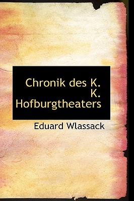 Chronik Des K. K. Hofburgtheaters