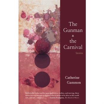 The Gunman and the Carnival: Stories