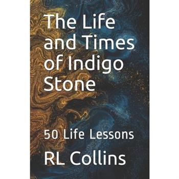 The Life and Times of Indigo Stone
