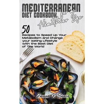 Mediterranean Diet Cookbook for a Healthier Life