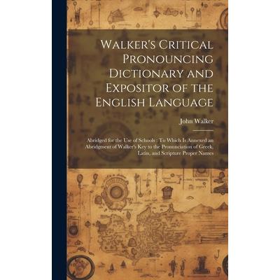 Walker’s Critical Pronouncing Dictionary and Expositor of the English Language | 拾書所