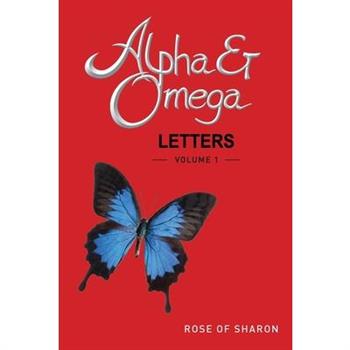 Alpha & Omega Letters Volume 1