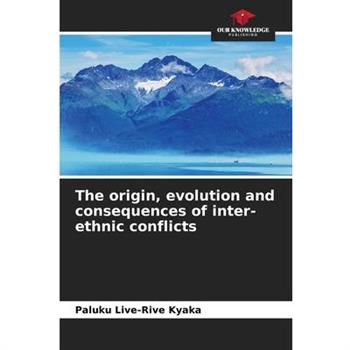 The origin, evolution and consequences of inter-ethnic conflicts