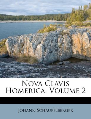Nova Clavis Homerica, Volume 2