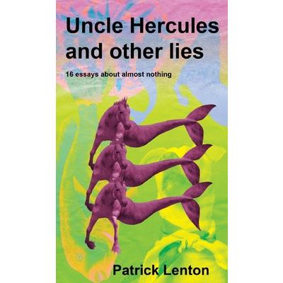Uncle Hercules and other lies