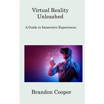 Virtual Reality Unleashed