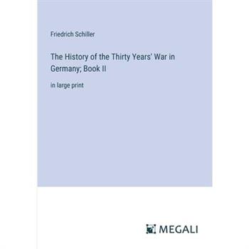 The History of the Thirty Years’ War in Germany; Book II