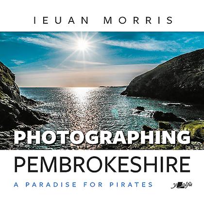 Photographing PembrokeshireA Paradise for Pirates