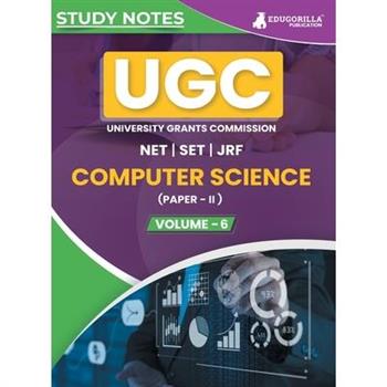 UGC NET Paper II Computer Science (Vol 6) Topic-wise Notes (English Edition) A Complete Preparation Study Notes with Solved MCQs