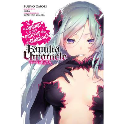 Is It Wrong to Try to Pick Up Girls in a Dungeon? Familia Chronicle, Vol. 2 (Light Novel)
