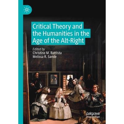 Critical Theory and the Humanities in the Age of the Alt-Right