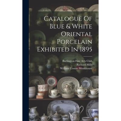 Catalogue Of Blue & White Oriental Porcelain Exhibited In 1895 | 拾書所