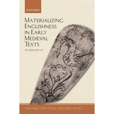 Materializing Englishness in Early Medieval Texts