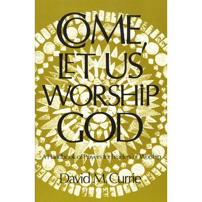 Come, Let Us Worship God