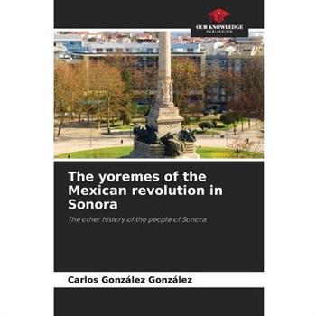 The yoremes of the Mexican revolution in Sonora