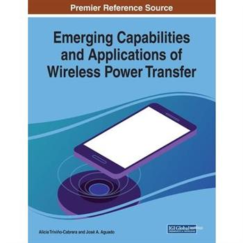 Emerging Capabilities and Applications of Wireless Power Transfer