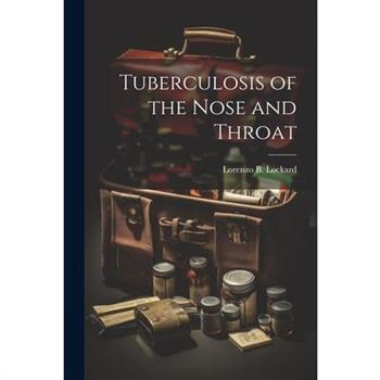 Tuberculosis of the Nose and Throat