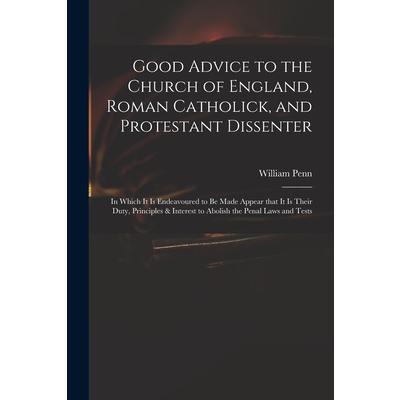 Good Advice to the Church of England, Roman Catholick, and Protestant Dissenter | 拾書所