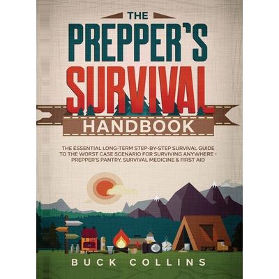 The Prepper’s Survival HandbookThePrepper’s Survival HandbookThe Essential Long－Term Step－