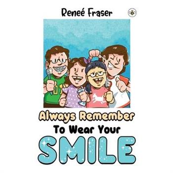 Always Remember To Wear Your Smile