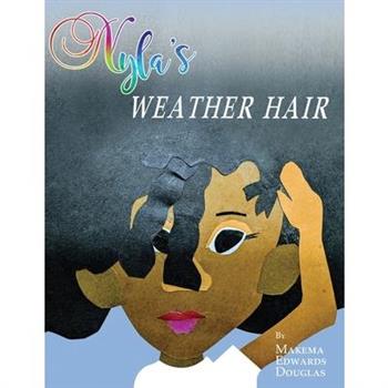 Nyla’s Weather Hair