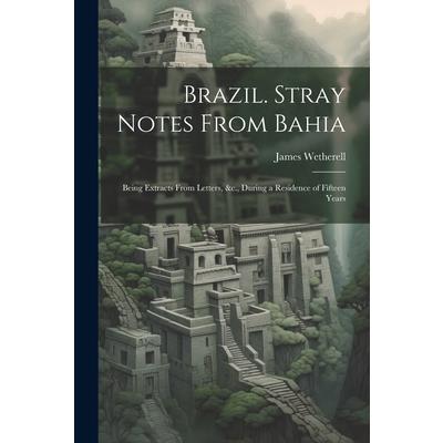 Brazil. Stray Notes From Bahia