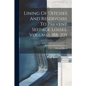 Lining Of Ditches And Reservoirs To Prevent Seepage Losses, Volumes 188-205
