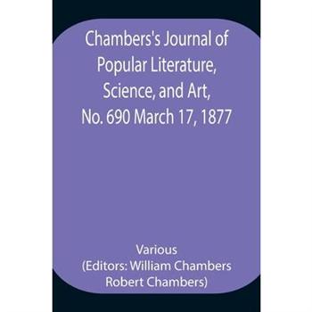 Chambers’s Journal of Popular Literature, Science, and Art, No. 690 March 17, 1877