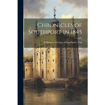 Chronicles of Southport in 1845