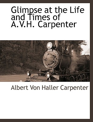 Glimpse at the Life and Times of A.V.H. Carpenter | 拾書所