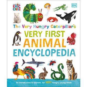 The Very Hungry Caterpillar’s Very First Animal Encyclopedia