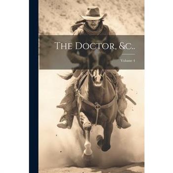 The Doctor, &c..; Volume 4