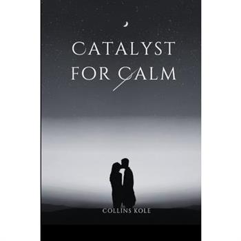 Catalyst for Calm,