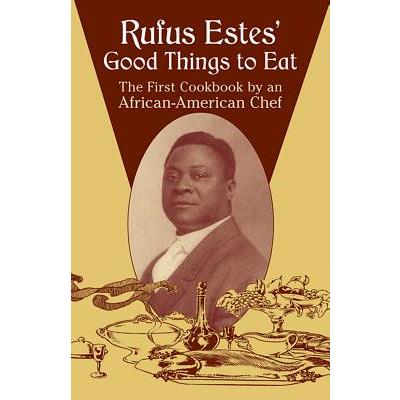 Rufus Estes’ Good Things To Eat