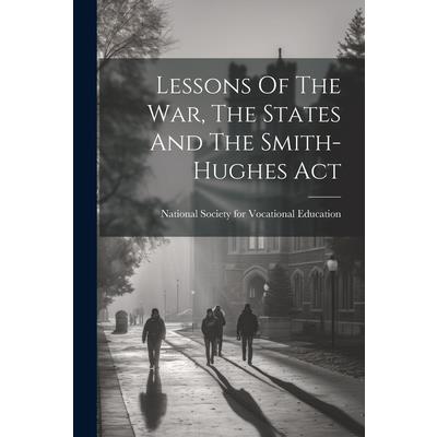 Lessons Of The War, The States And The Smith-hughes Act | 拾書所